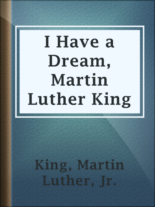 Title details for I Have a Dream, Martin Luther King by Jr. Martin Luther King - Available